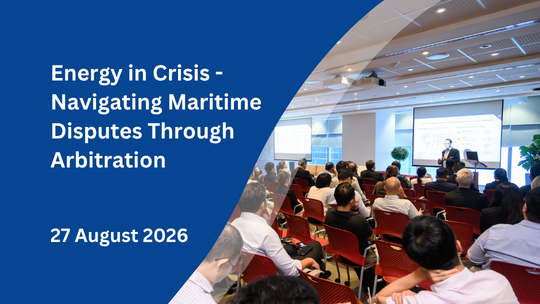 Energy in Crisis - Navigating Maritime Disputes Through Arbitration (SCW 2026)